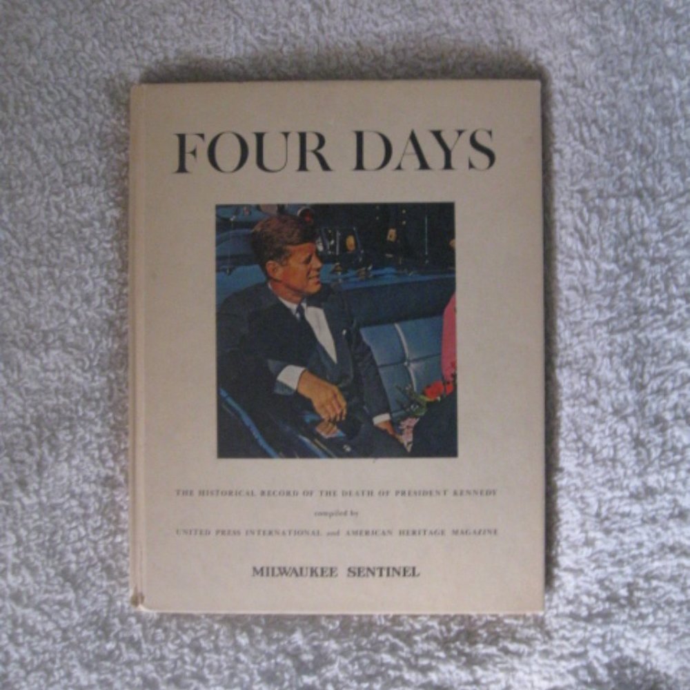 Four Days The Historical Record of the Death of President Kennedy Book